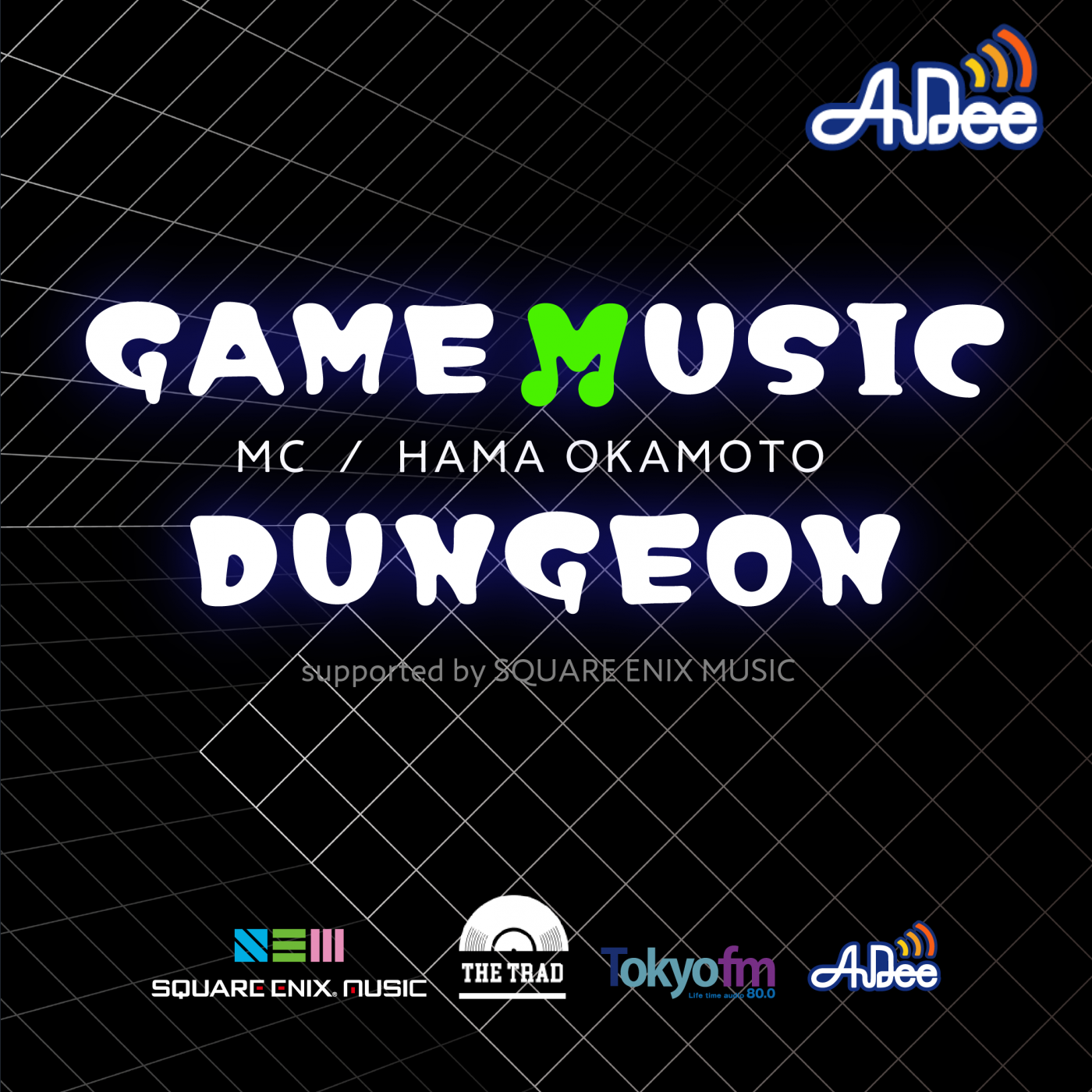 GAME MUSIC DUNGEON supported by SQUARE ENIX MUSIC|【6/28(水)OA 