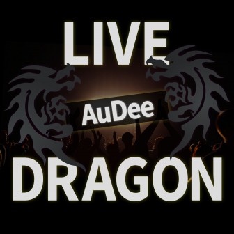 LIVE DRAGON AuDee