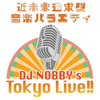 DJ Nobby’s Tokyo LIVE!!
