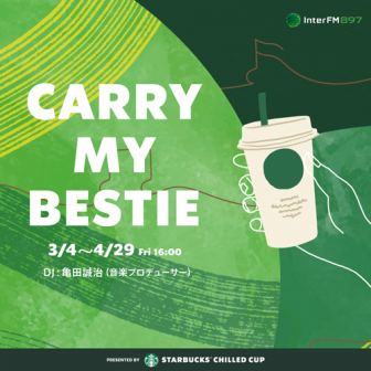 CARRY MY BESTIE presented by STARBUCKS® CHILLED CUP