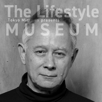 Tokyo Midtown presents The Lifestyle MUSEUM